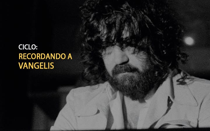 Ciclo: Recordando a Vangelis