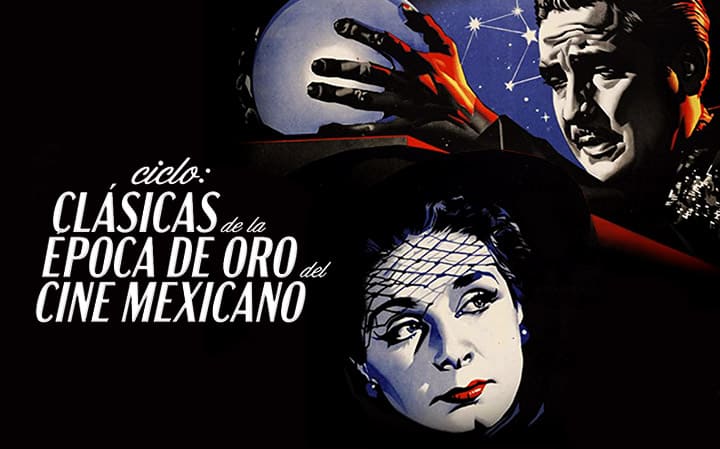 Clásicas de la Época de oro del cine mexicano - Filmoteca UNAM